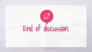 End of discussion.
15
 