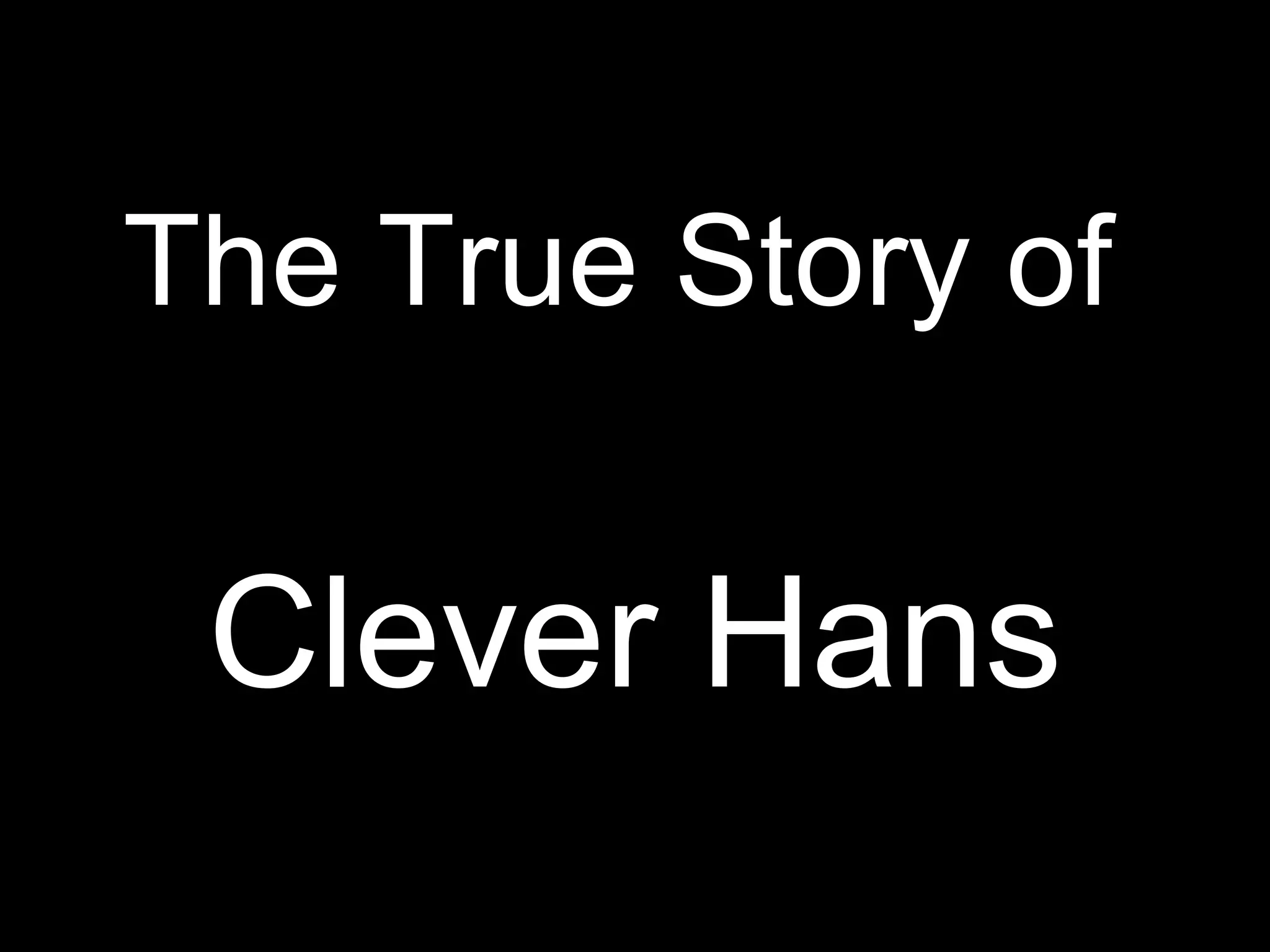 The True Story of  Clever Hans 