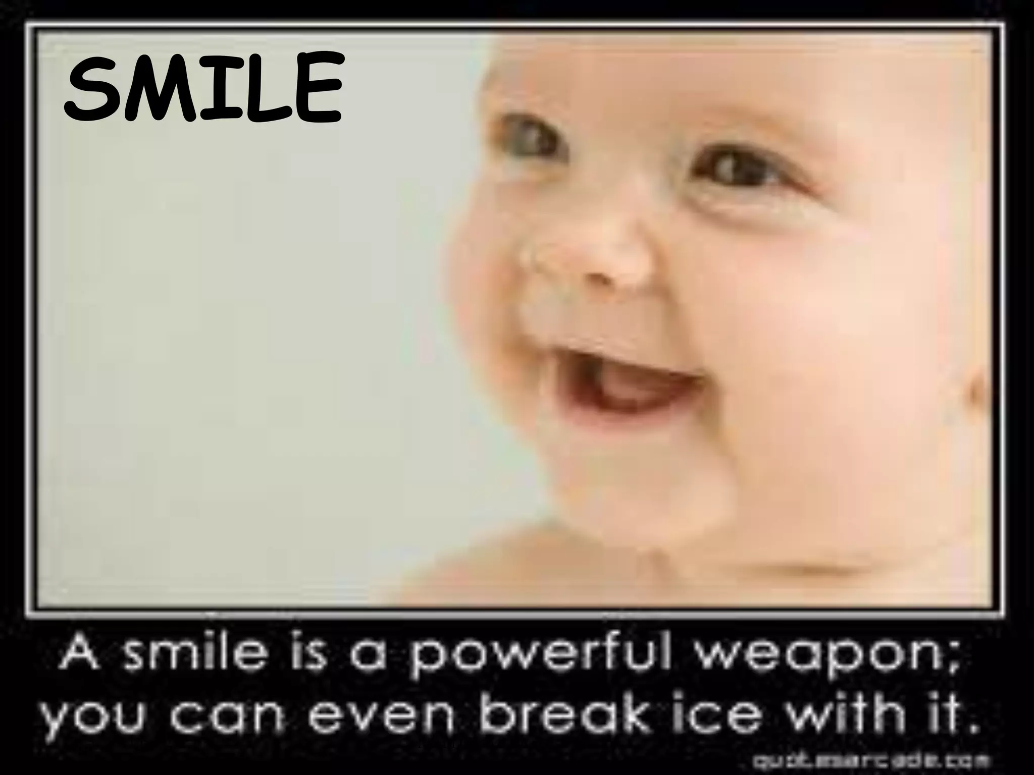 SMILE




12/3/2011 6:12:32 PM   Ratan Global Business School   12
 