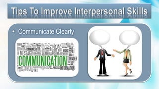 • Communicate Clearly
 