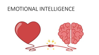 EMOTIONAL INTELLIGENCE
 
