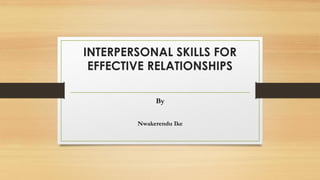 Interpersonal skills for effective relationships | PDF