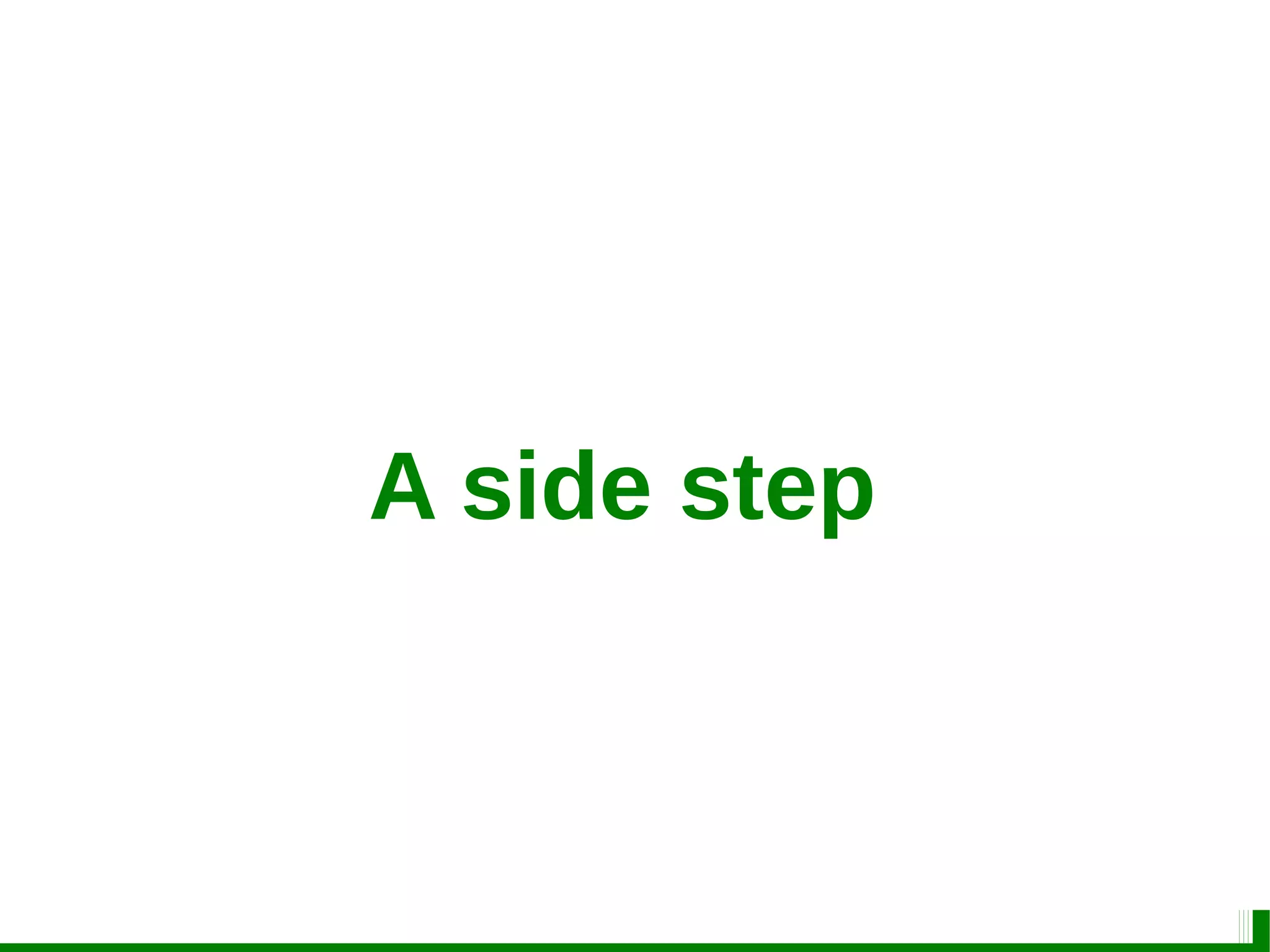 A side step
 