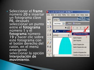 En este símbolo hacer una animación de un Óvalo (O), de dimensiones 40.0 * 70.0píxeles de ancho y alto, colocarlo en coordenadas X: 0.0 y Y: 0.0, no usar color de borde y  colocar como color de relleno #00FFFF.Seleccionar el frame número 20 e insertar un fotograma clave F6, después seleccionar un punto entre el fotograma número 1 y el fotograma número 19 y hacer clic sobre este fotograma con el botón derecho del ratón, en el menú emergente seleccionar la opción Interpolación de movimiento.