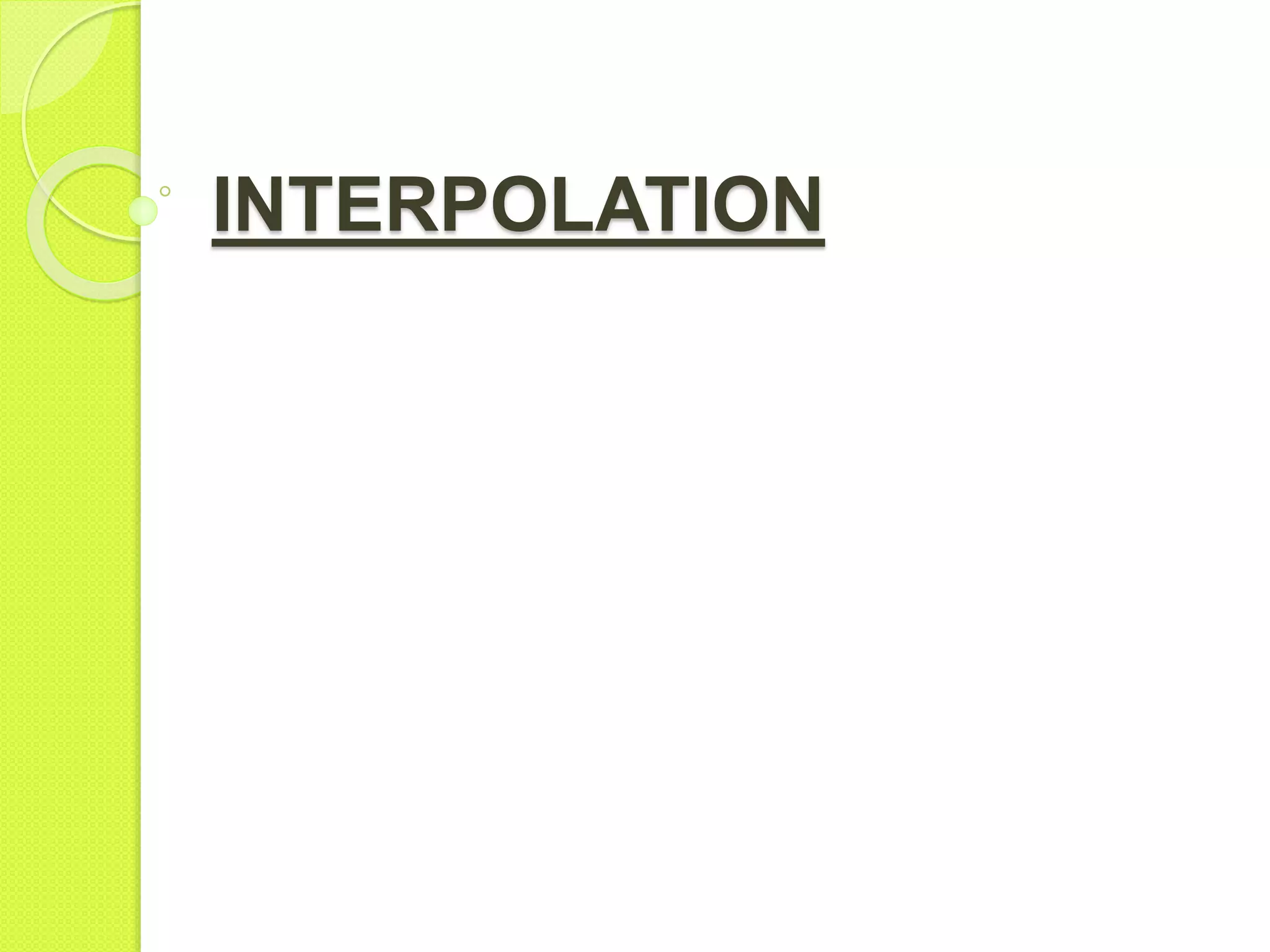 INTERPOLATION
 