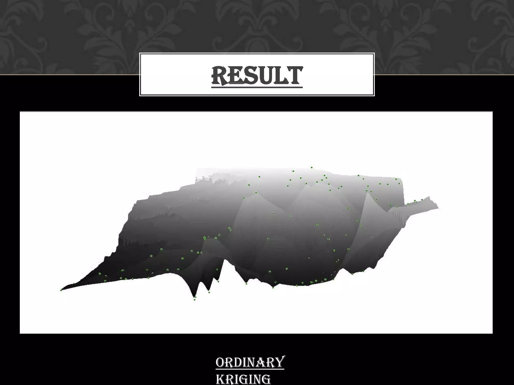 Result
Ordinary
Kriging
 