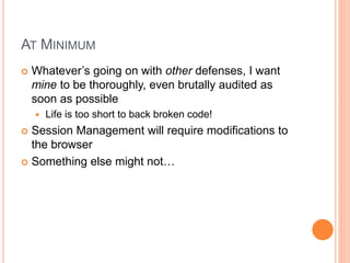 AT MINIMUM
 Whatever’s going on with other defenses, I want
mine to be thoroughly, even brutally audited as
soon as possi...