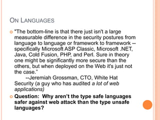 ON LANGUAGES
 "The bottom-line is that there just isn't a large
measurable difference in the security postures from
langu...