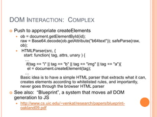 DOM INTERACTION: COMPLEX
 Push to appropriate createElements
 ob = document.getElementById(id);
raw = Base64.decode(ob.g...
