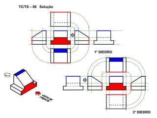 1° DIEDRO
3° DIEDRO
TC/TS – 06 Solução
 