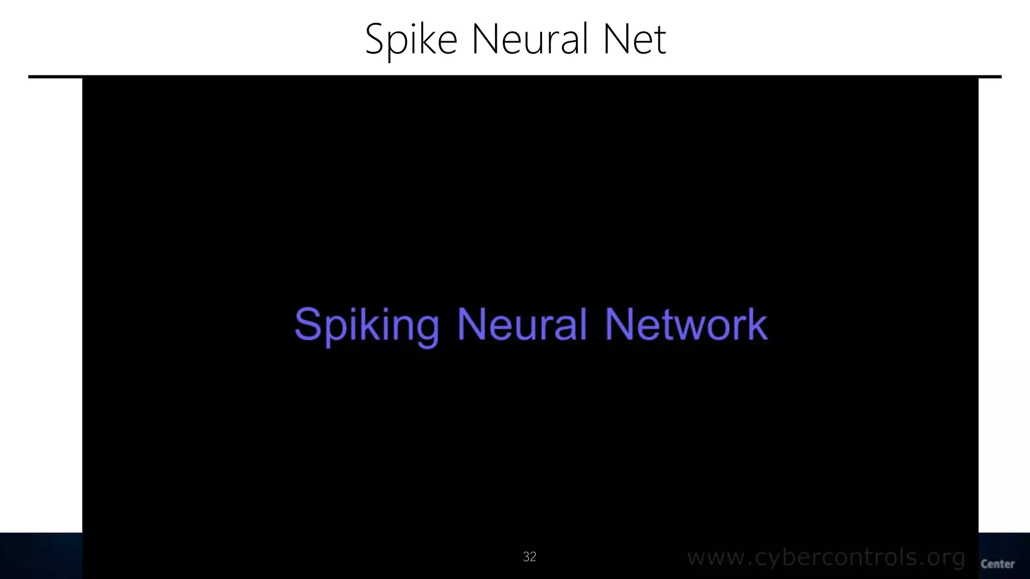 Spike Neural Net
32
 