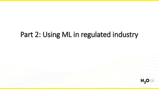 Part 2: Using ML in regulated industry
 