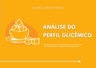 Série de exames laboratoriais realizados com o intuito de analisar a
concentração de glicose no sangue em determinados períodos.
Licenciado
para
-
Marcia
-
45148147687
-
Protegido
por
Eduzz.com
 