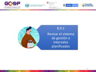 162
8.9.1
Revisar el sistema
de gestión a
intervalos
planificados
 