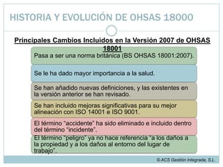 HISTORIA Y EVOLUCIÓN DE OHSAS 18000© ACS Gestión Integrada, S.L.