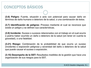 OBJETO Y CAMPO DE APLICACIÓNDemostrar el cumplimiento con el estándar OHSAS mediante una o varias de las siguientes alternativas: