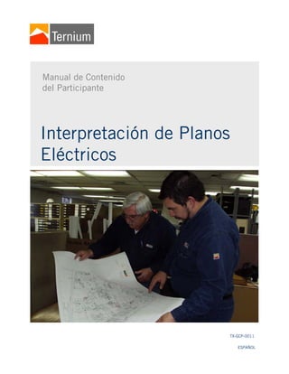 Interpretación de Planos
Eléctricos
ESPAÑOL
Manual de Contenido
del Participante
TX-GCP-0011
 