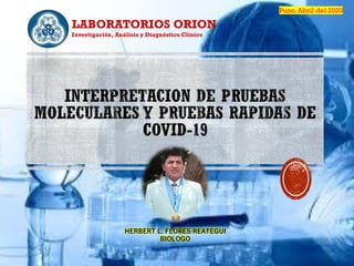 HERBERT L. FLORES REATEGUI
BIOLOGO
Puno, Abril del 2020
 