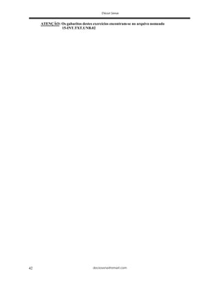 deciosena@email.com42
ATENÇÃO: Os gabaritos destes exercícios encontram-se no arquivo nomeado
15-INT.TXT.UNB.02
 