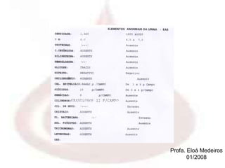 Profa. Eloá Medeiros
       01/2008
 