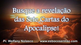 Pr. Welfany Nolasco www.esbocosermao.com
 
