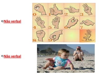 E) Não

verbal

F) Não

verbal

 