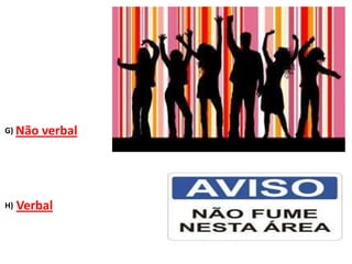 G) Não

H)

verbal

Verbal

 