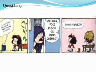Questão 13
 