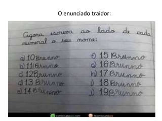 O enunciado traidor:
 