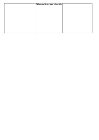 Tá fazendo fila pra fazer fofoca dela
 