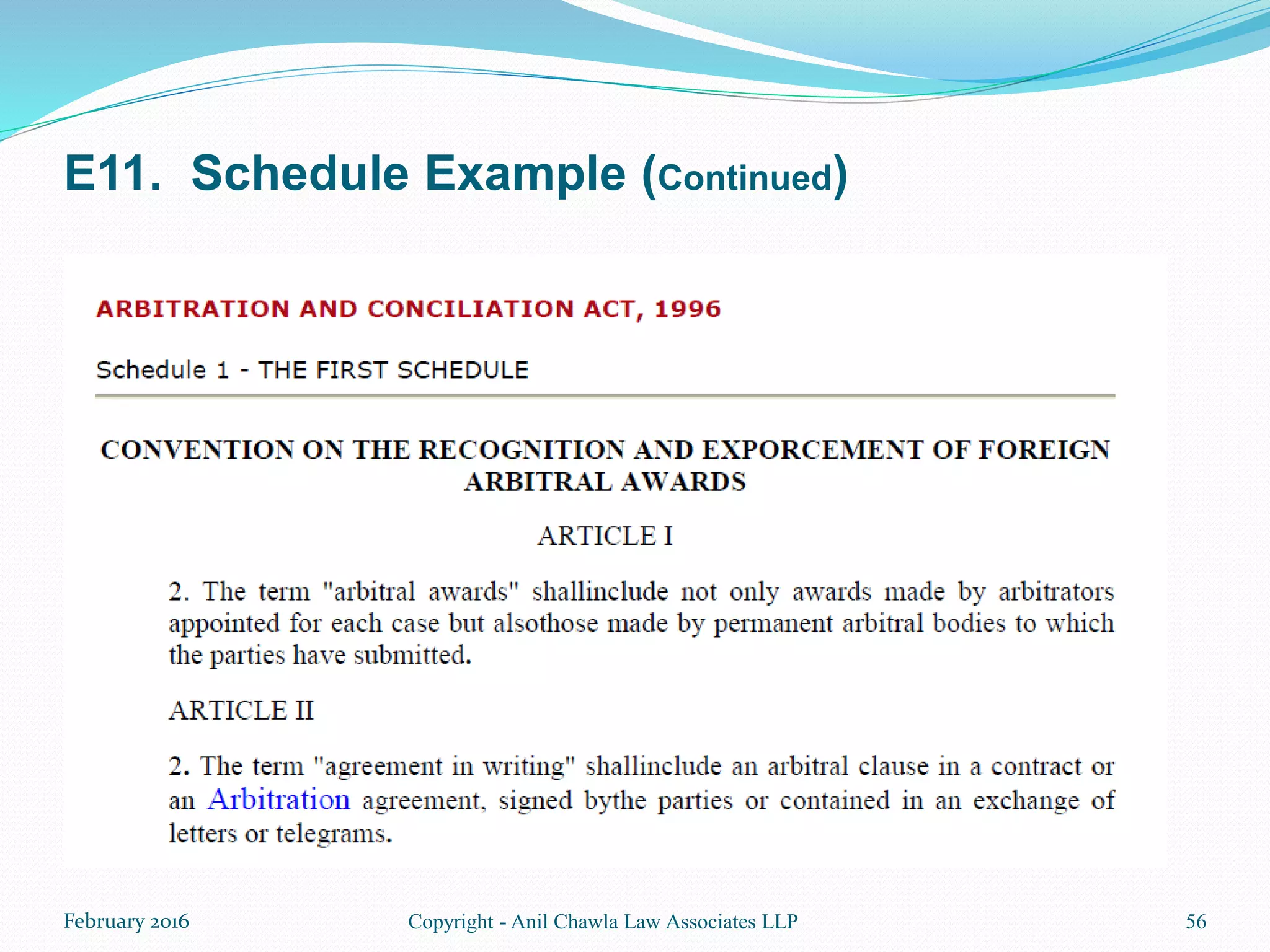 E11. Schedule Example (Continued)
56Copyright - Anil Chawla Law Associates LLPFebruary 2016
 