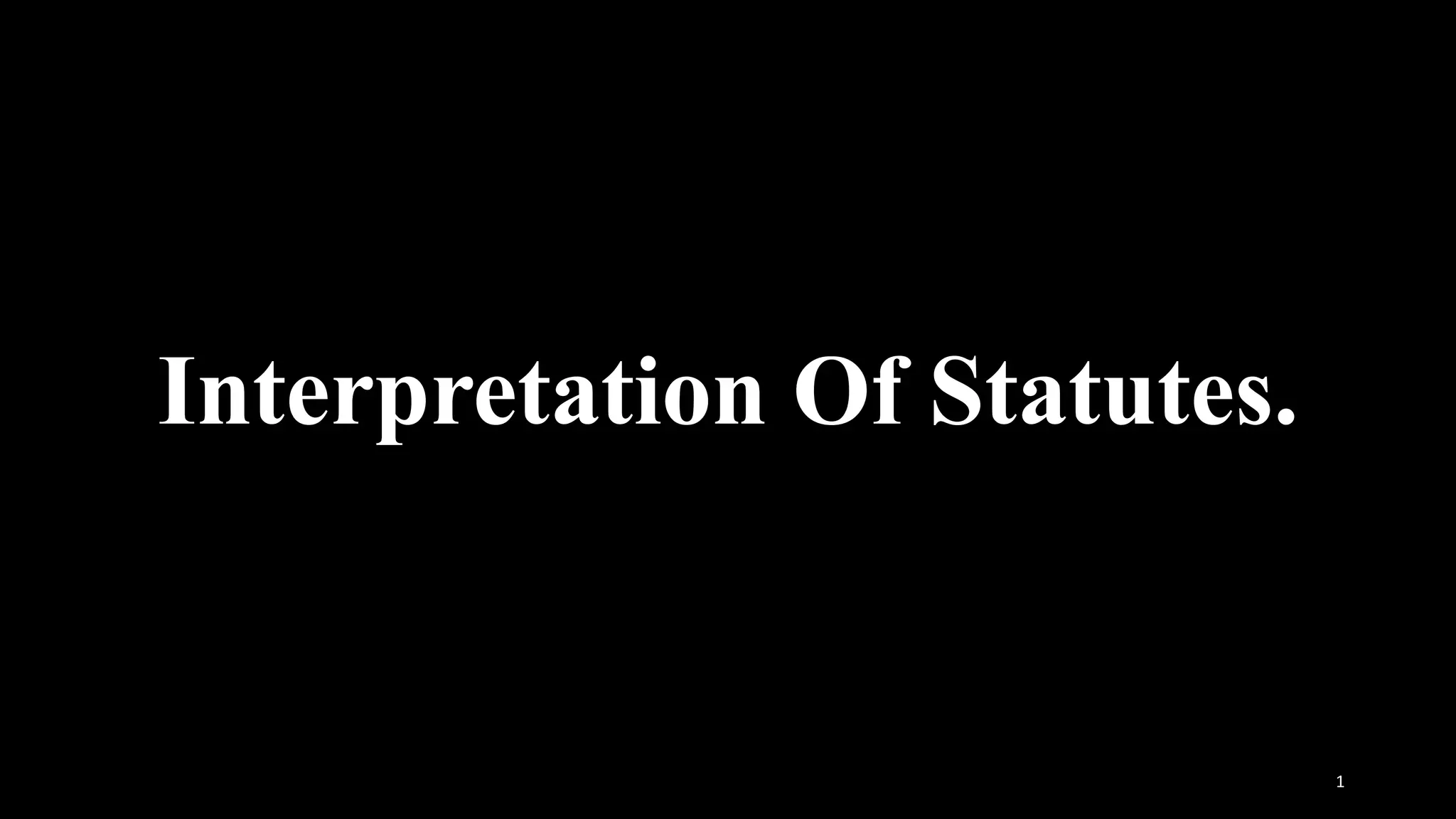 Interpretation of statutes PPT