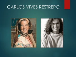 CARLOS VIVES RESTREPO
 