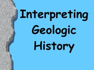 Interpreting Geologic History 