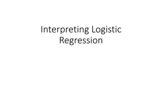 Interpreting Logistic Regression Models for Categorical Response ...