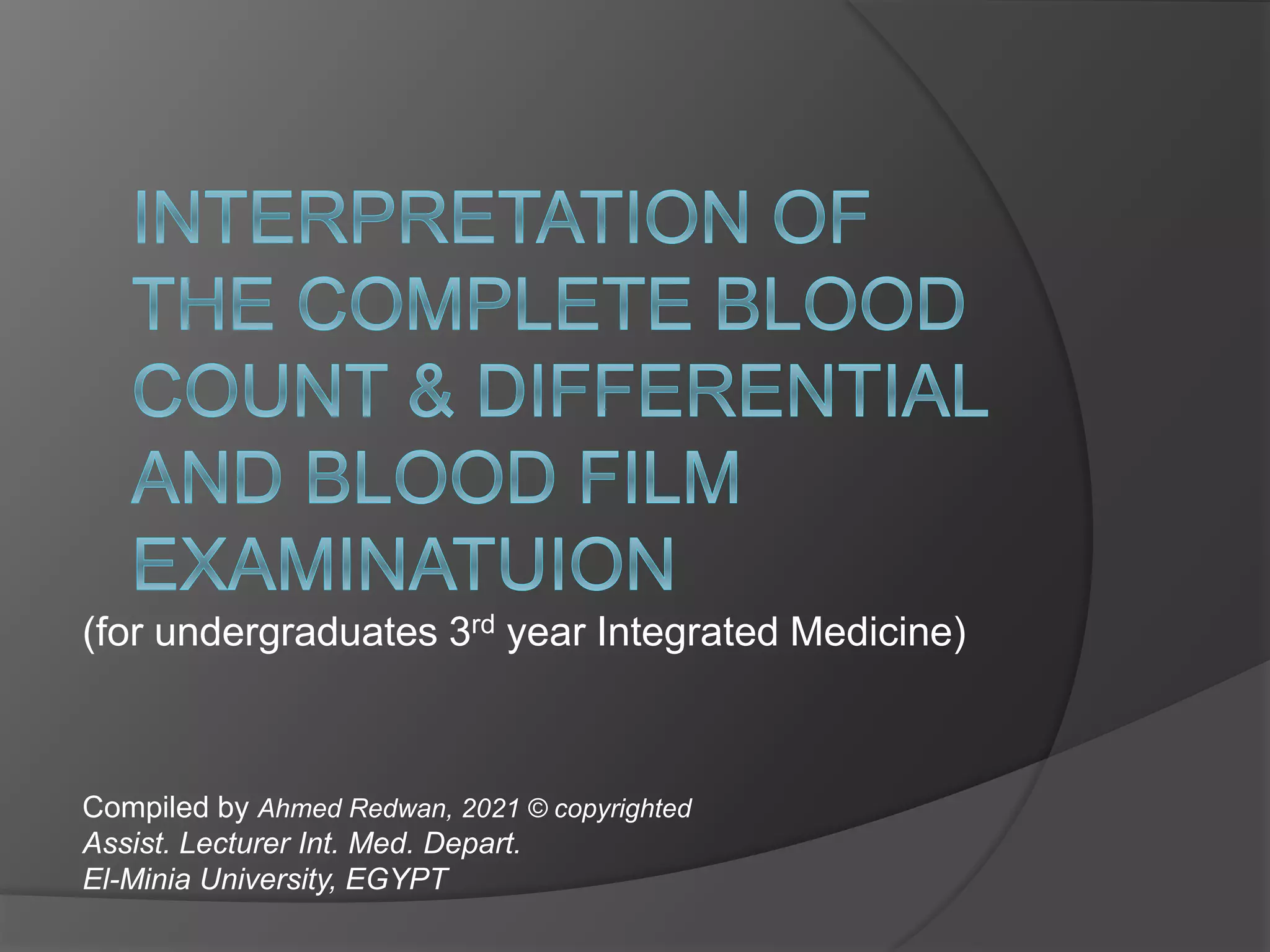 Interpreting the c.b.c differential blood film Examination(part 1) PPT