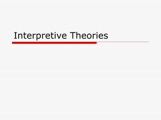 Interpretive Theories 