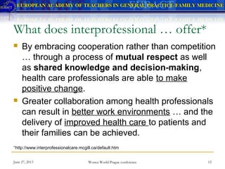Interprofessional collaboration and education wonca 2013 | PPT