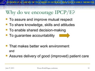 Interprofessional collaboration and education wonca 2013 | PPT