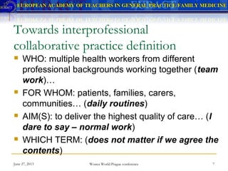Interprofessional collaboration and education wonca 2013 | PPT