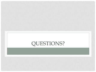 QUESTIONS?
 