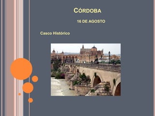 Córdoba16 DE AGOSTOCasco Histórico