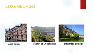 LUXEMBURGO
GRAN DUCAL CHEMIN DE LA CORNICHE CASEMATES DU BOCK
 