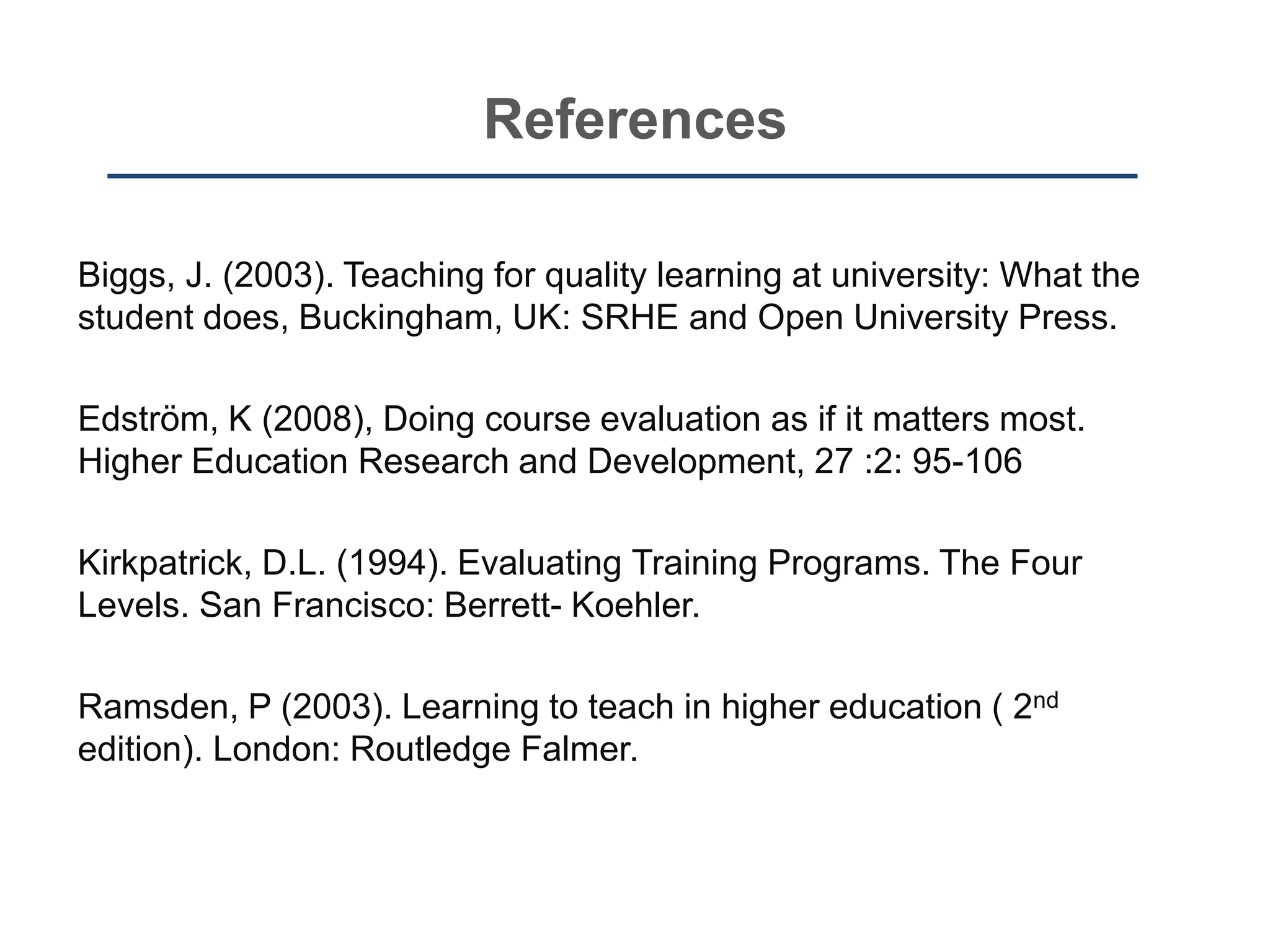 Evaluation strategies – Lecturer
approaches
Have lecturer approaches to teaching
changed?
• Teaching Practices Inventories
• Can help departments reflect on teaching,
by allowing comparisons between different
courses/departments
 