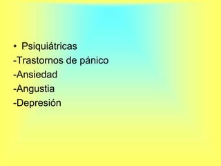 La mayor parte de los cambios de color son debidos a la dieta o a fármacos.