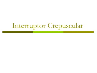 Interruptor Crepuscular  