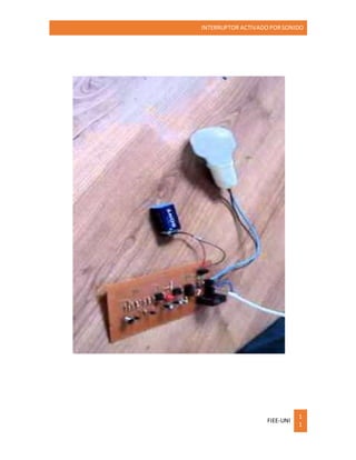 INTERRUPTOR ACTIVADO PORSONIDO
FIEE-UNI
1
1
 