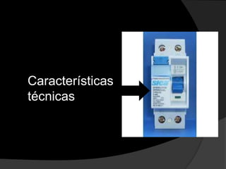 Características
técnicas
 