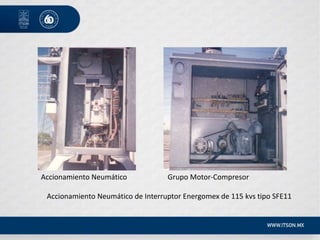 Accionamiento Neumático Grupo Motor-Compresor
Accionamiento Neumático de Interruptor Energomex de 115 kvs tipo SFE11
 