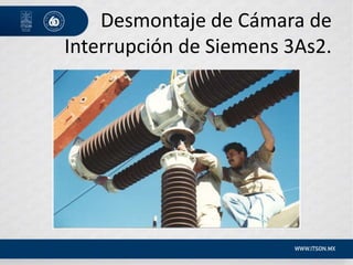 Desmontaje de Cámara de
Interrupción de Siemens 3As2.
 